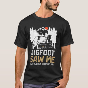 Bigfoot Zag Me Maar Niemand Gelooft Hem Grappige B T-shirt