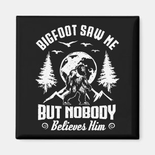 Bigfoot zag me maar niemand gelooft hem Sasquatch Magneet