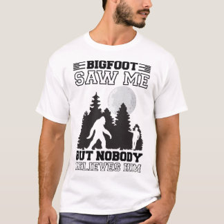 Bigfoot zag me maar niemand gelooft hem, Sasquatch T-shirt