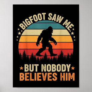 Bigfoot Zag Me Niemand Gelooft Hem Grappige Sasqua Poster