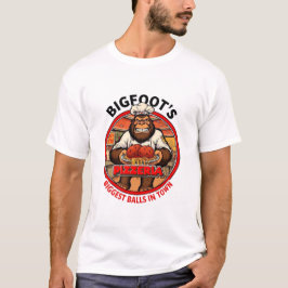 Bigfoot's Pizzeria Biggest Balls In Town T-shirt