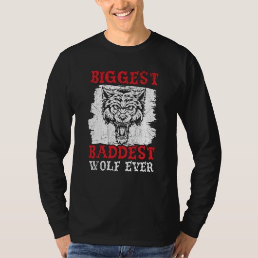 Biggest Baddest Wolf Ever Werewolf Wolfpack Wolfga T-shirt (Voorkant)