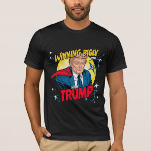 Bigly winnen met Trump T-shirt