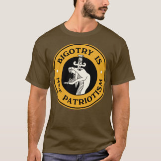 Bigotry is geen patriottisme2 t-shirt