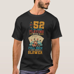 Bij 52-pootjes vol zwoerd, 52e verjaardag poker t-shirt