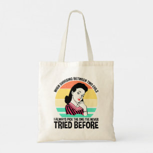 Bij de keuze tussen twee kwaden tote bag