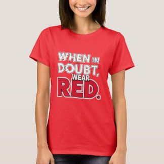Bij twijfel Draag rood T-shirt