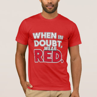 Bij twijfel Draag rood T-shirt