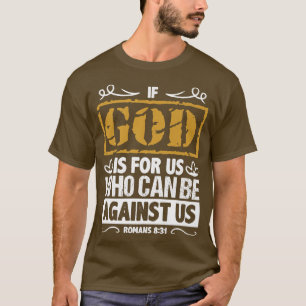 Bijbel Verse als God voor ons is die tegen ons kan T-shirt