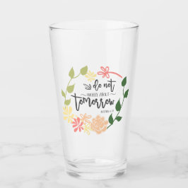 Bijbel Verse Maak je geen zorgen over de mooie Flo Glas