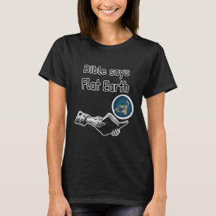 Bijbel zegt vlakke aardbodem t-shirt