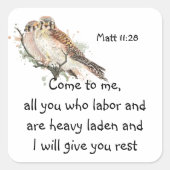 Bijbeltekst van de vogel, Matt 11:28 Vierkante Sticker (Voorkant)