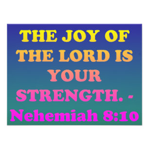 Bijbelvers uit Nehemiah 8:10. Foto Afdruk