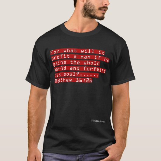 Bijbelverse T-Shirt - Matthew 16:26 (Voorkant)
