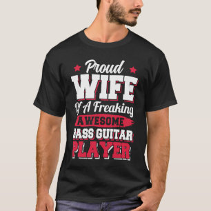 Bijdrage Guitarist Bass Guitar Player Wife T-shirt