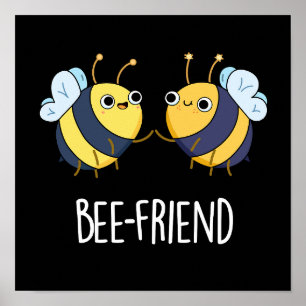 Bijenvriendelijke Funny Insect Bee Pun Dark BG Poster
