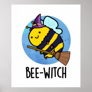 Bijenwitch Funny Bee Pun Poster