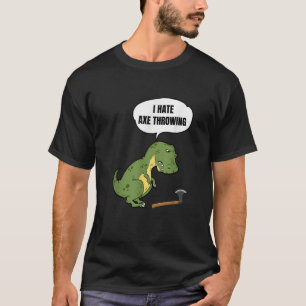 Bijl gooien T Rex Pun Doel Gooien Hatchet Gift T-shirt