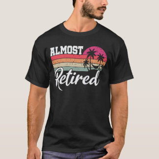 Bijna gepensioneerde grappige pensioen binnenkort t-shirt