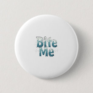 Bijt Me Ronde Button 5,7 Cm