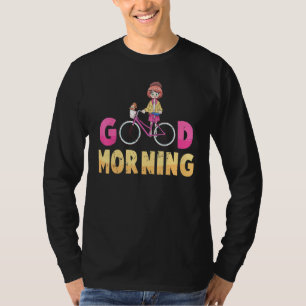 Bike - Good Morning - Biker - Oefening - Werkgeleg T-shirt
