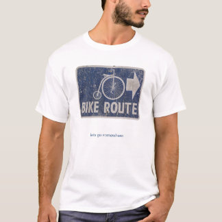 Bike Route : Laten we ergens heen gaan T-shirt