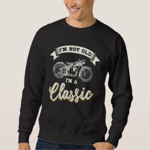 Biker Gear Motorcycle Niet Oud Ik ben Klassiek Trui