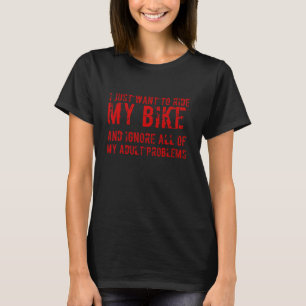 Biker Ik Wil Net Mijn Fiets Motorfiets Motor Rijde T-shirt