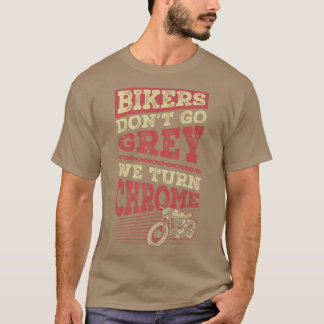 Bikers gaan niet grijs, we veranderen de klassieke t-shirt