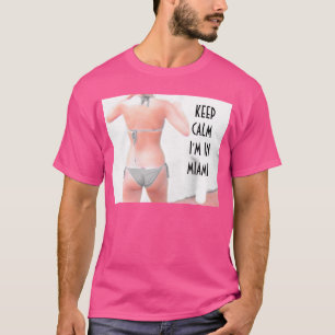 ~Bikini~ BIKINI KEEP CALM IK BEN IN MIAMI T-shirt