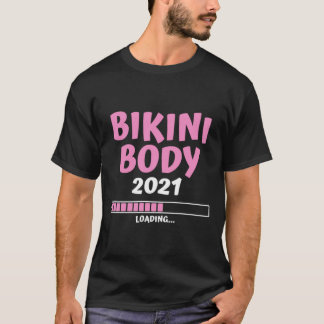 Bikini Body 2021 Gift Vacation Summer T-shirt