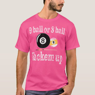 Biljart Pool speler 9 bal of 8 bal Rackem Up Bi T-shirt