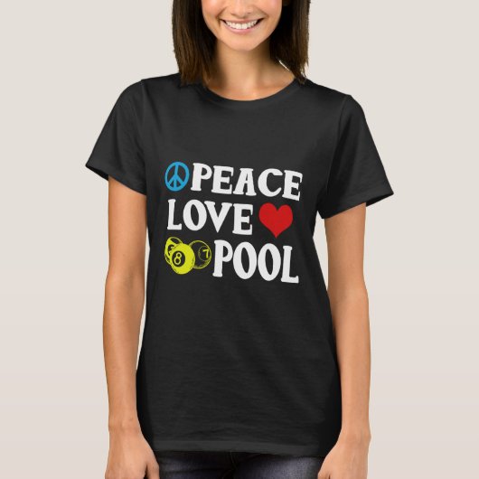 Biljart Shirt Funny Peace Love Pool Quote Pool P (Voorkant)