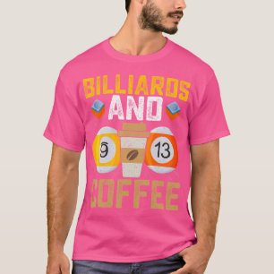 Biljetten en koffie grappige poolspeler biljart t-shirt