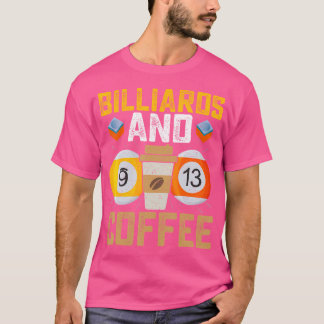 Biljetten en koffie grappige poolspeler biljart t-shirt