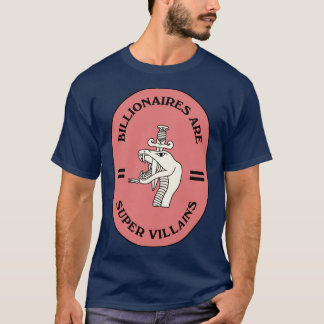 Biljonairs zijn superVillains T-shirt