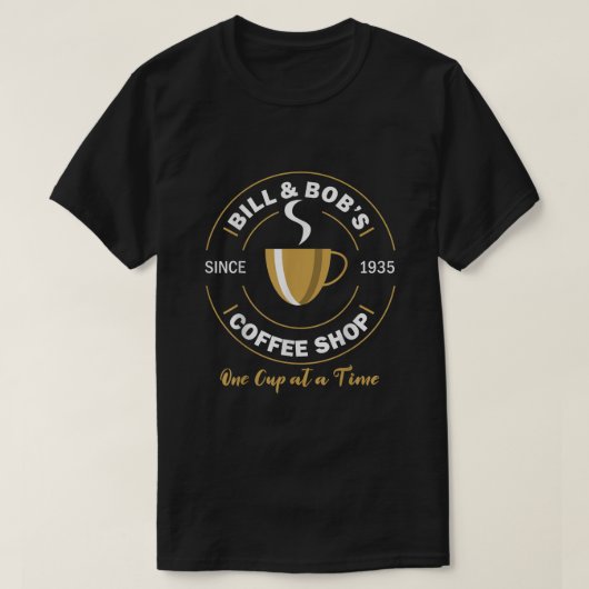 Bill and Bobs Coffee Shop AA Recovery Gift T-shirt (Design voorkant)