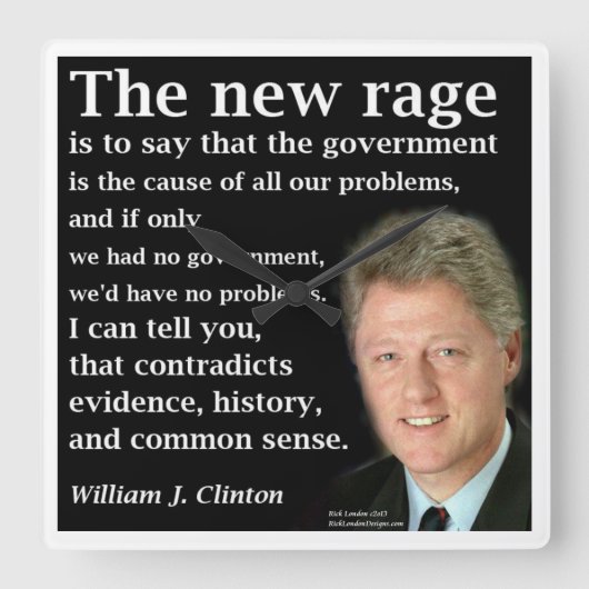 Bill Clinton No Govt Rave Quote Square Wall klok (Voorkant)