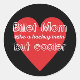 Billet mam als een hockey mam maar cooler ronde sticker