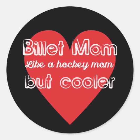Billet mam als een hockey mam maar cooler ronde sticker (Voorkant)