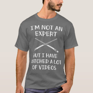 Billiard Cue Im is geen expert, funny 8 Ball Pool T-shirt