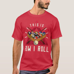 Billiard I ROLL Billiards ball snooker pool T-shirt