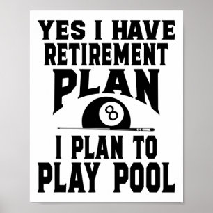 Billiards Billiard Pool Ja, ik heb een pensioen Poster