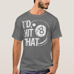 Billiards Funny Id Hit dat 8-bladerspoel speelt T-shirt