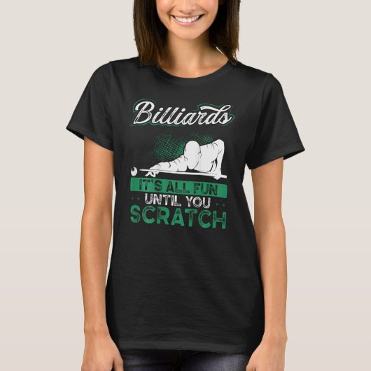 Billiards It's All Fun Until You Scratch Backprint T-shirt (Voorkant)