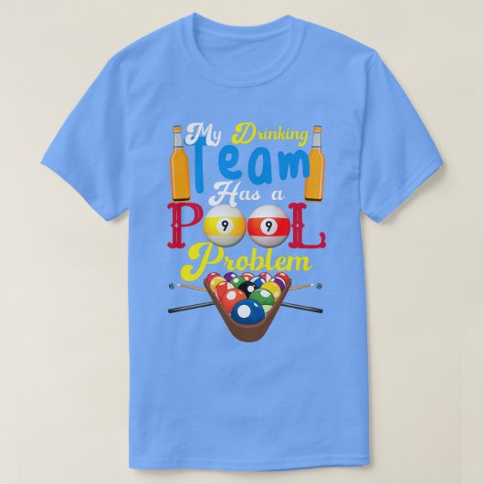 Billiards mijn Drink team heeft een pool probleemg T-shirt (Design voorkant)