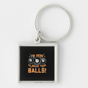 Billiards Player   I Am Here To Play With Pools Sleutelhanger