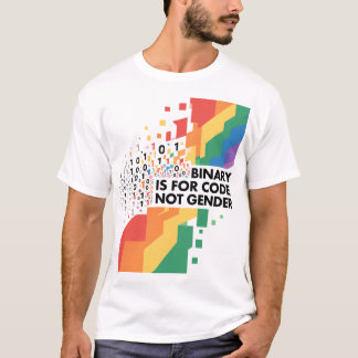 Binair is voor code, niet voor geslacht. t-shirt