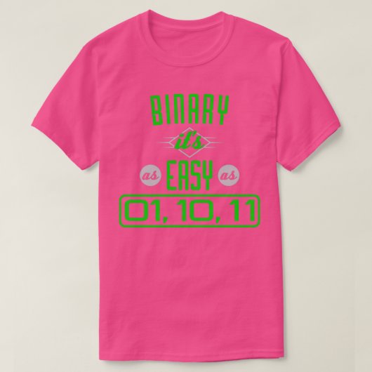Binaire Itx27s zo Gemakkelijk zoals 01 10 11 Funny T-shirt (Design voorkant)