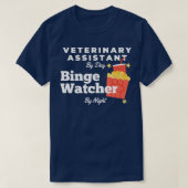 Binge Watcher Veterinary Assistant T-shirt (Design voorkant)
